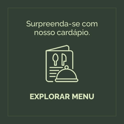 Surpreenda-se com nosso cardápio. EXPLORAR MENU Surpreenda-se com nosso cardápio. EXPLORAR MENU
